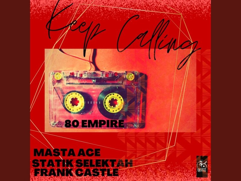 80 Empire x Masta Ace x Statik Selektah x Frank Castle “I Keep Calling”