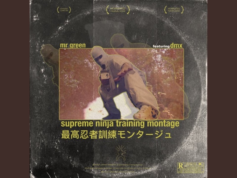 Mr. Green x DMX – “Supreme Ninja Training Montage”