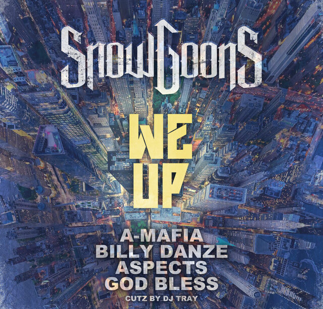 Snowgoons x A-Mafia x Billy Danze x Aspects x God Bless x DJ Tray – “We Up”