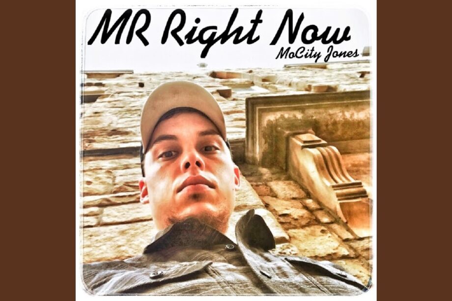 Mocity Jones – “Mr Right Now”