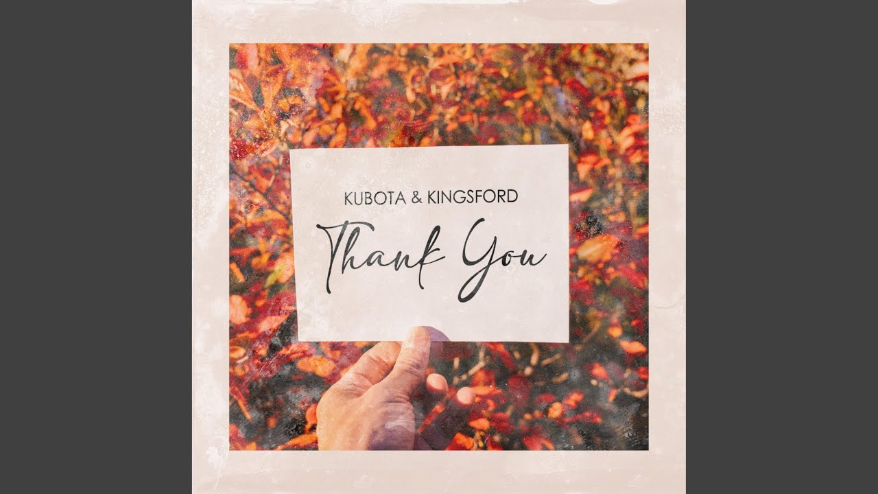 Kubota – “Thank You”