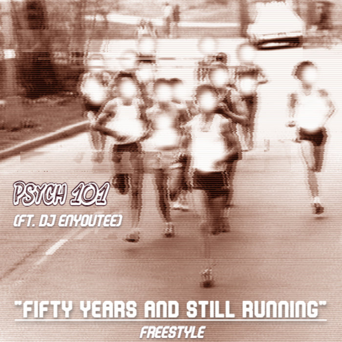 Psych Major x DJ Enyoutee – “Fifty Years And Still Running”