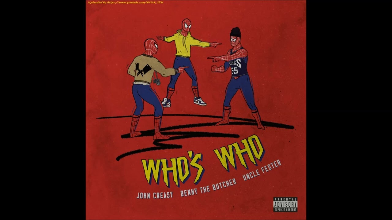 John Creasy x Benny The Butcher x Uncle Fester – “Who’s Who”