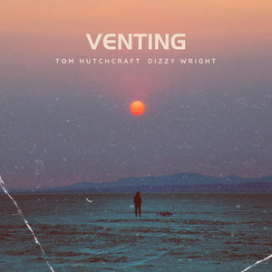 Tom Hutchcraft x Dizzy Wright – “Venting”