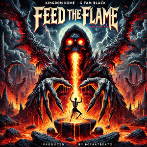 Kingdom Kome x G Fam Black  – “Feed the Flame”